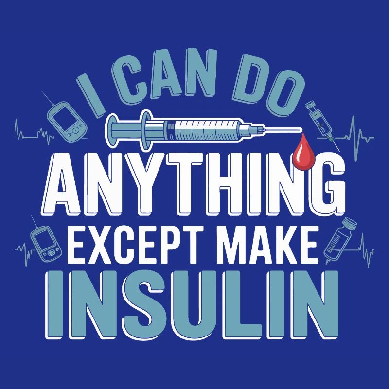 I can do everything except insulin