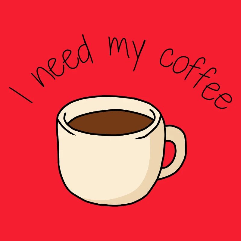 Coffee Mug I need my coffe