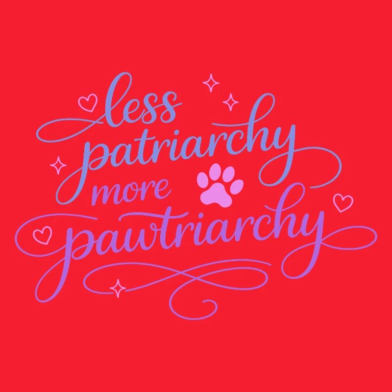 less patriarchy, more pawtriarchy