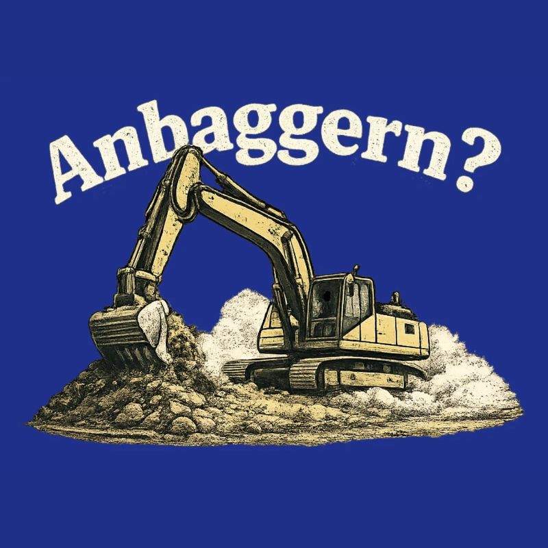 Hitting on it? Funny excavator construction sites humor