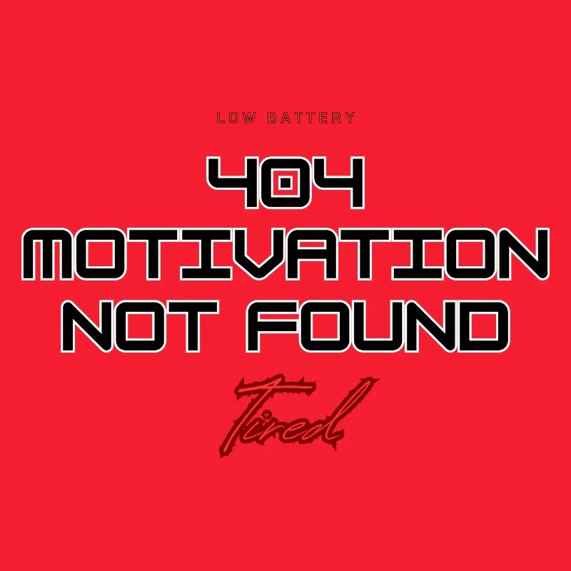 404 Motivation Not Found – Low Battery