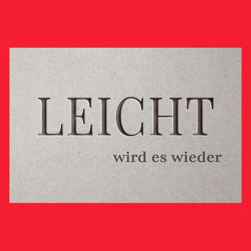 LEICHT wird es wieder