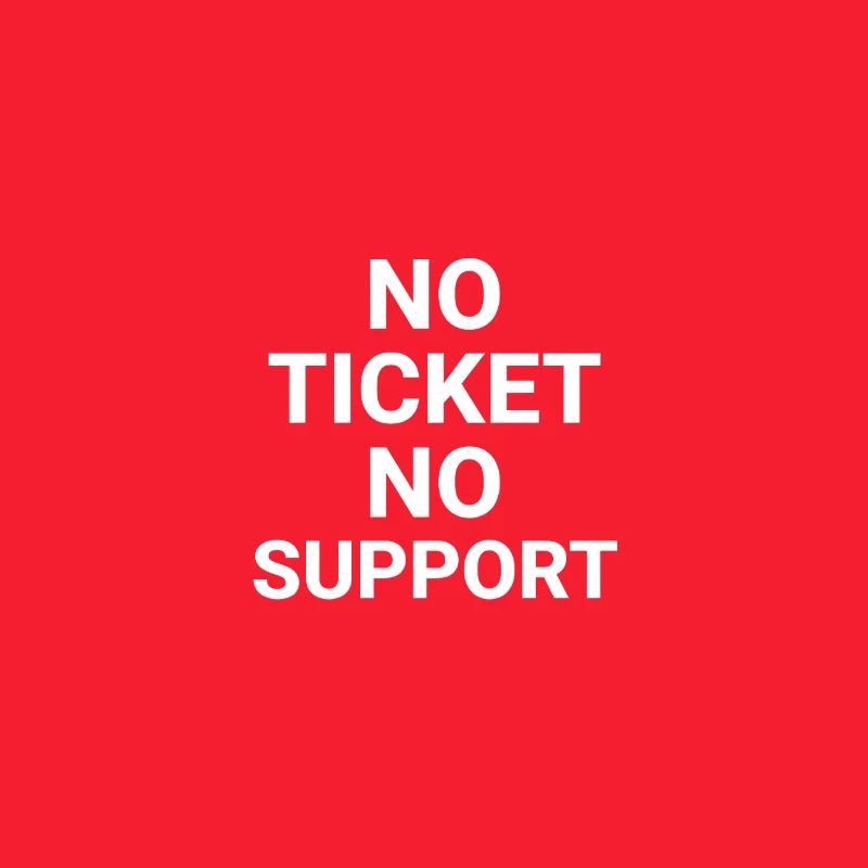 No Ticket No Support Informatiker IT Administrator