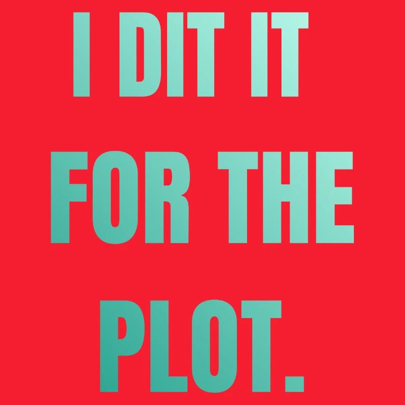 I did it for the plot