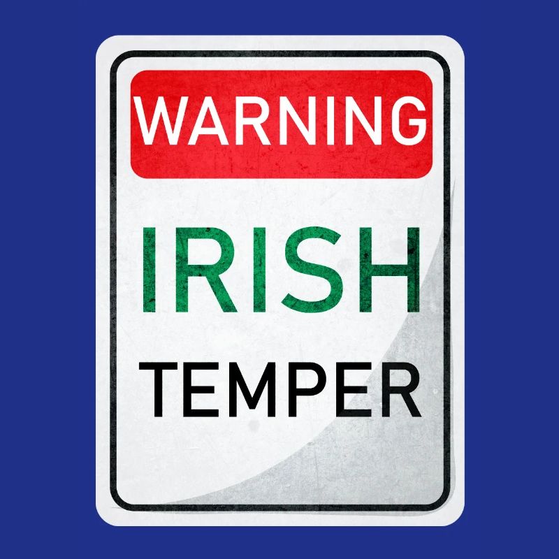 WARNING IRISH TEMPER