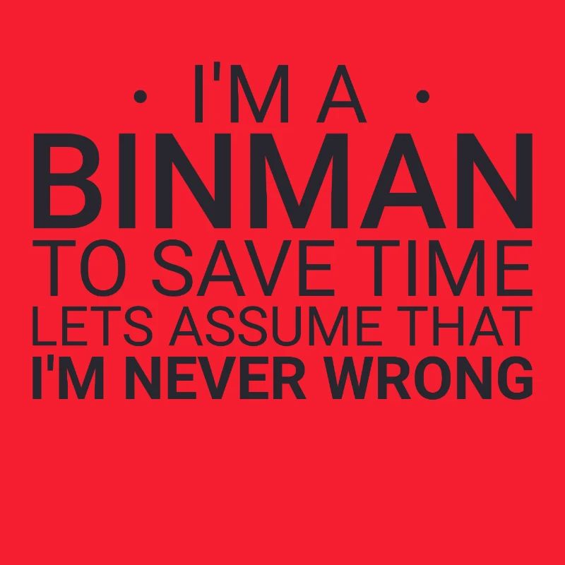 Binman Never Wrong