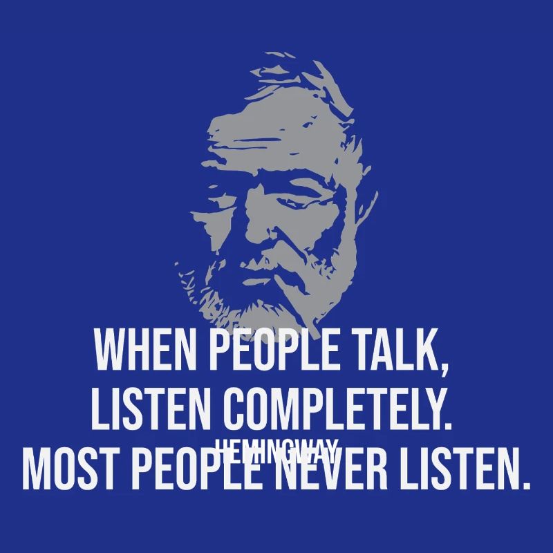 Citation d’Ernest Hemingway sur l’écoute. Conception idéale