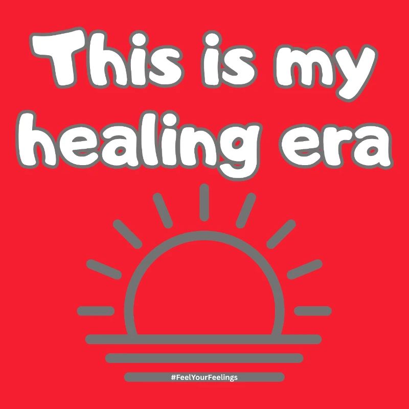 C’est mon ère de guérison #FeelYourFeelings Déclaration