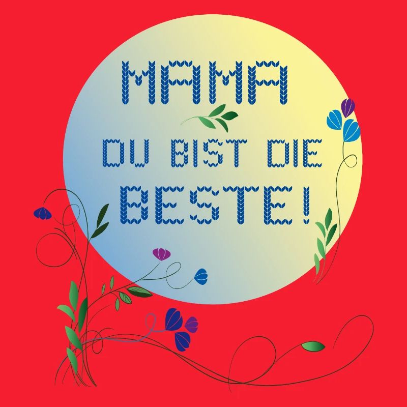 Mama, du bist die Beste Muttertag