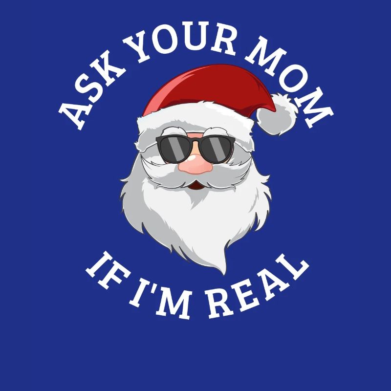 Frag deine Mutter, ob ich der echte Weihnachtsmann