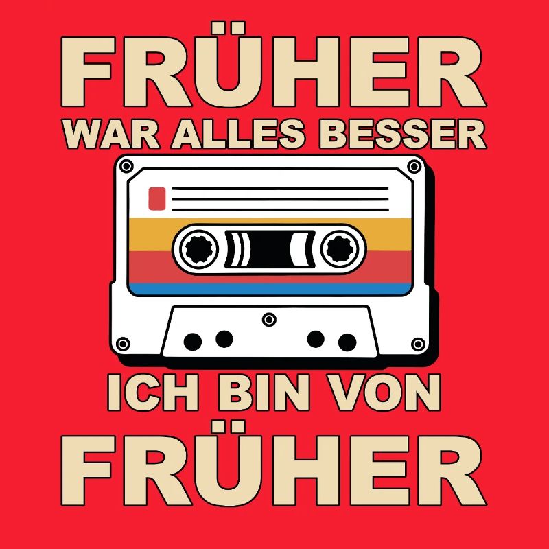 Everything was better in the past - I'm from before