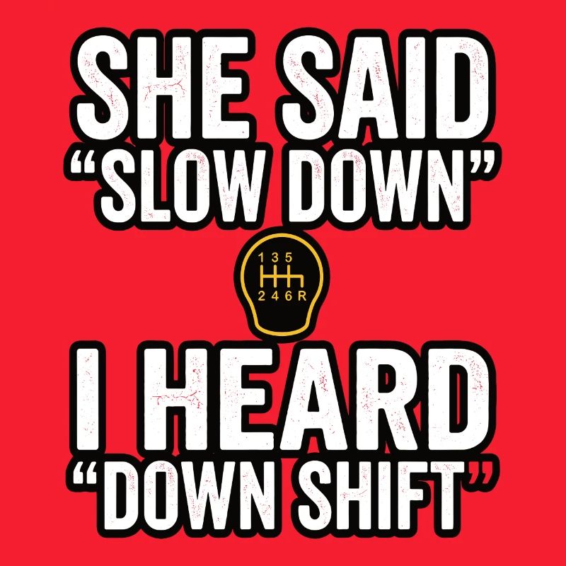 Down Shift Spruch Handschaltung