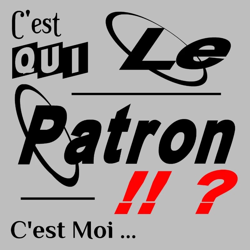 C'est qui le Patron C'est Moi