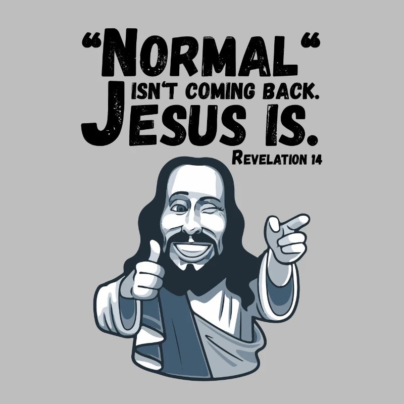La normalité ne revient pas, Jésus l’est. Révélation