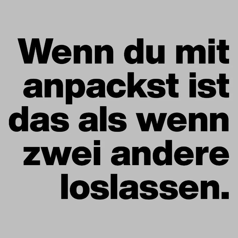 WENN DU MIT ANPACKST, TALENTFREI, SARKASMUS, AZUBI