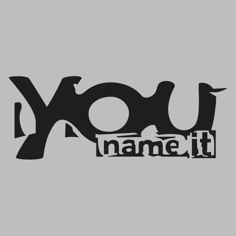 You name it