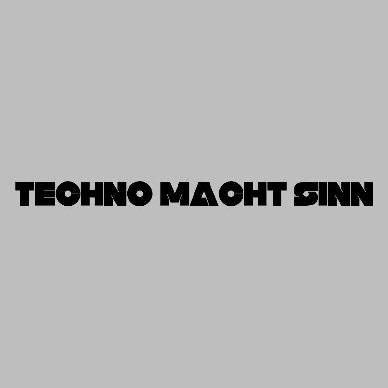 Techno macht Sinn
