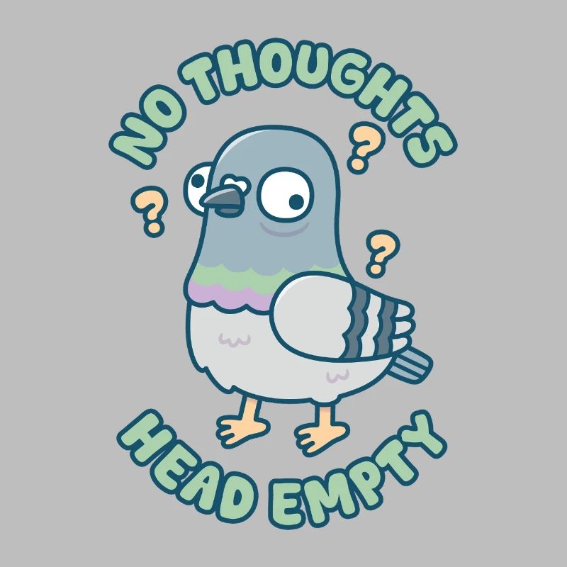 Cute Funny Pigeon No Thoughts Head Empty Meme