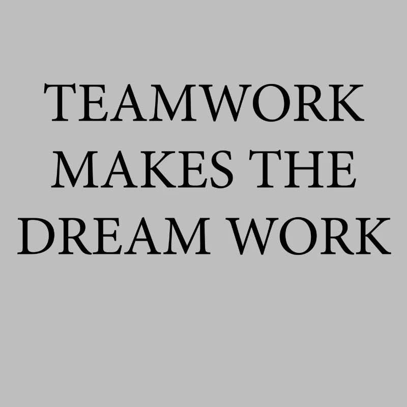 Teamwork Dream Work