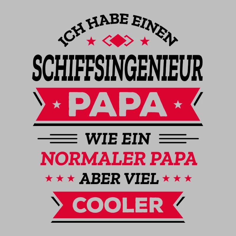 SCHIFFSING. PAPA - COOLER ALS NORMAL, INGENIEUR