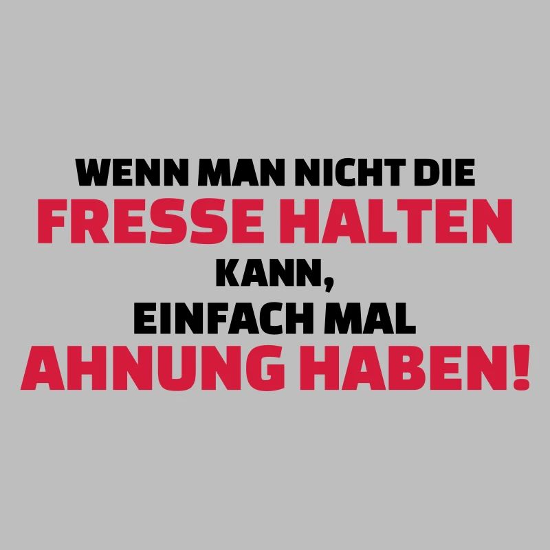 Fresse halten oder Ahnung haben