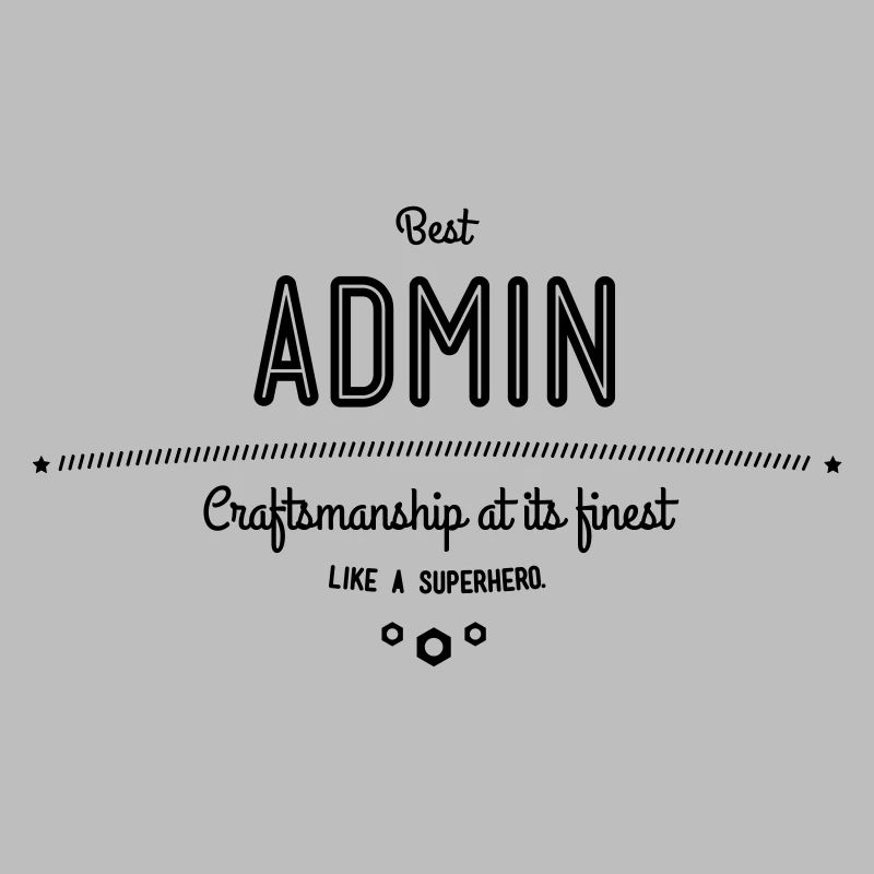Best Admin - craftsmanship at its finest