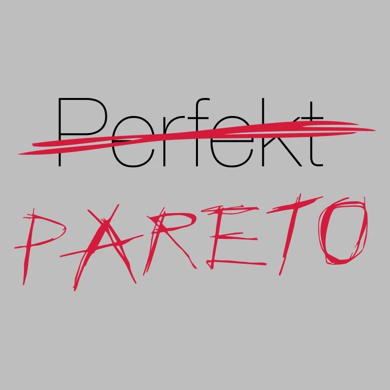 Perfekt? Nein: Pareto!