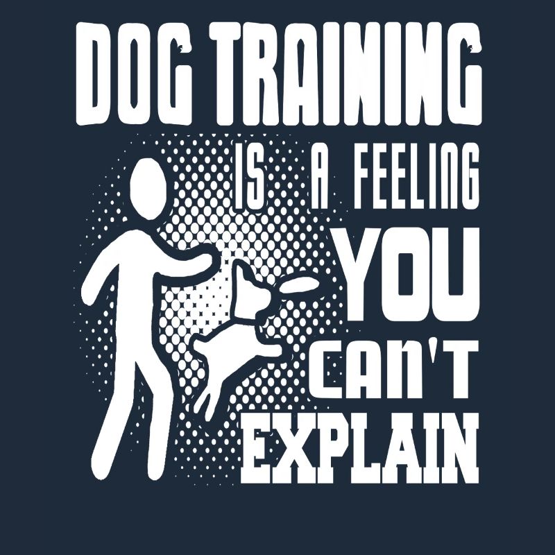 Dog Training Feeling You Can't Explain Passion