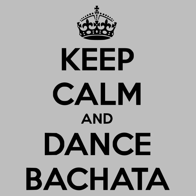 Keep calm and dance Bachata