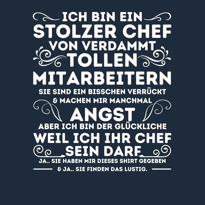 EIN STOLZER CHEF VON VERDAMMT TOLLEN MITARBEITERN