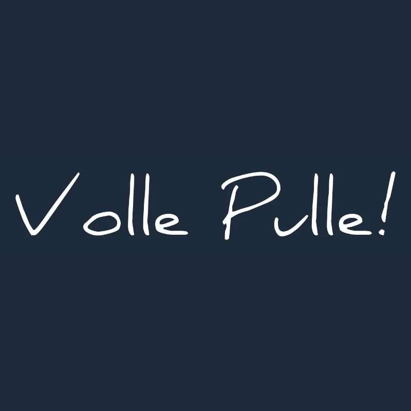 Volle Pulle!