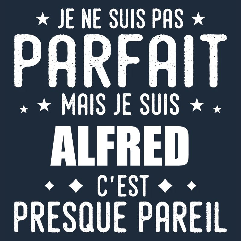 Alfred: authentic, imperfect, top, perfection
