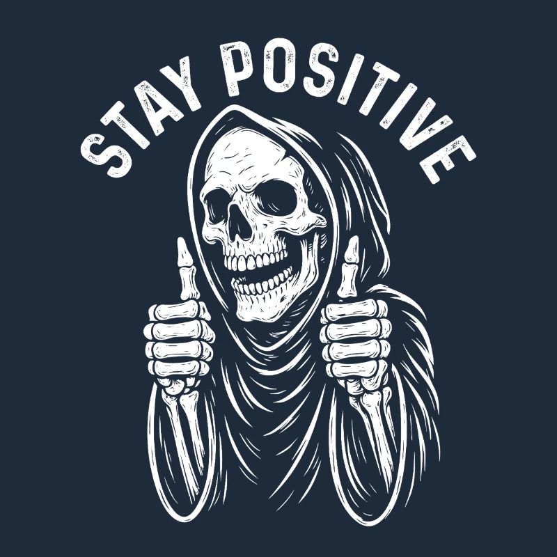 Restez positif Spooky Halloween Skeleton Jeu de mots