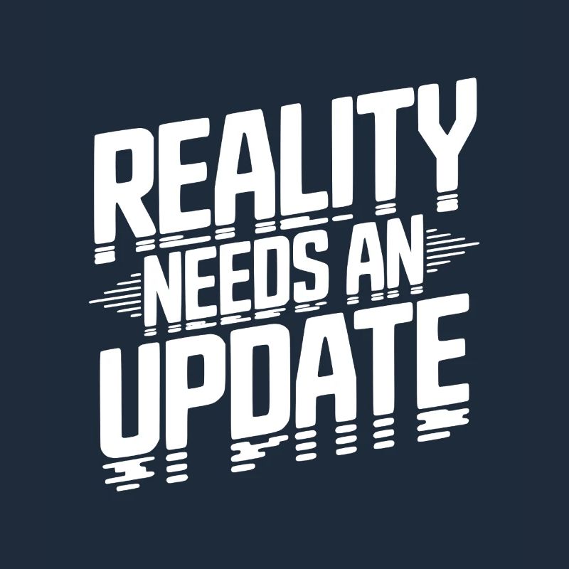 Die Realität braucht ein Update