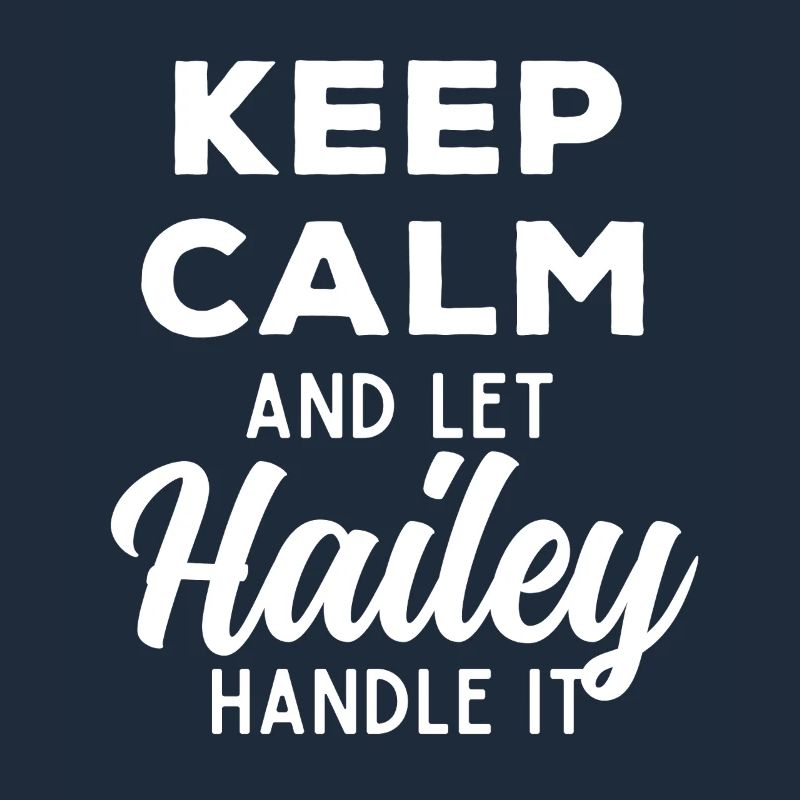 Keep Calm Lass Hailey das regeln Lustiger Spruch