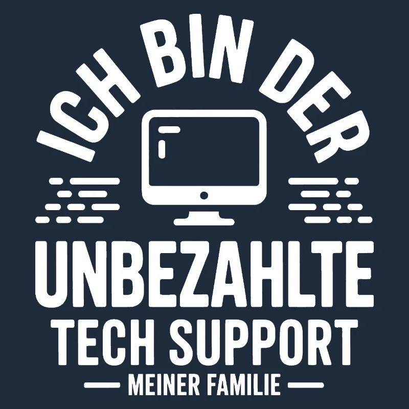 Ich bin der unbezahlte Tech Support