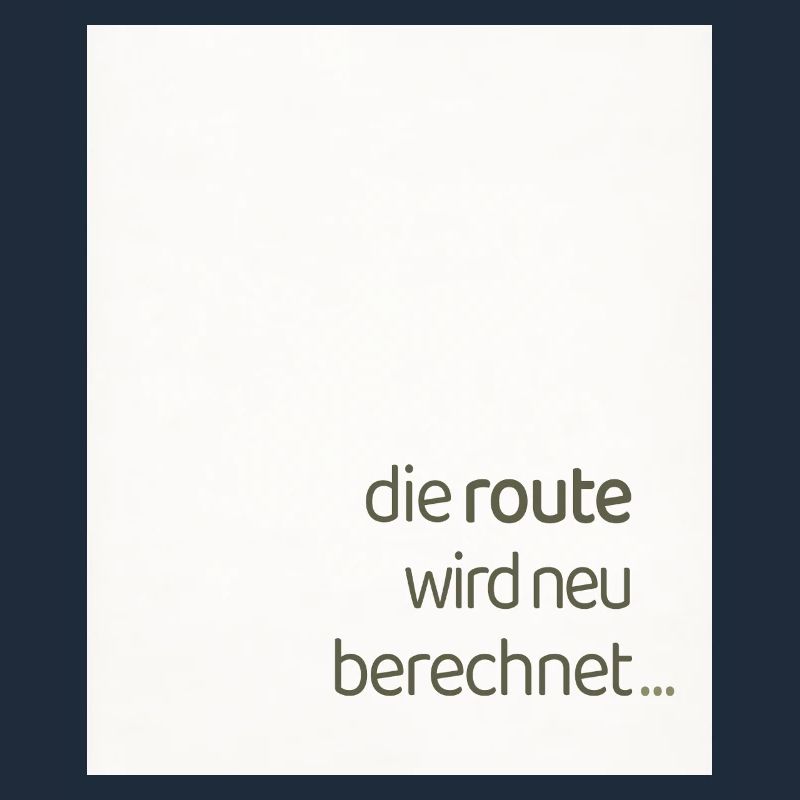 Die Route Wird Neu Berechnet – Modernes Statement