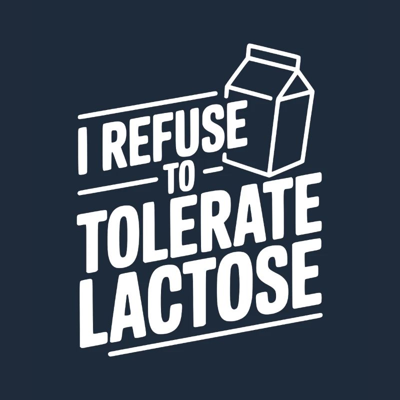 I Refuse to Tolerate Lactose