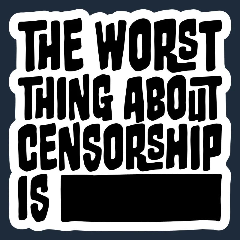 The Worst Thing About Censorship Is Funny Irony