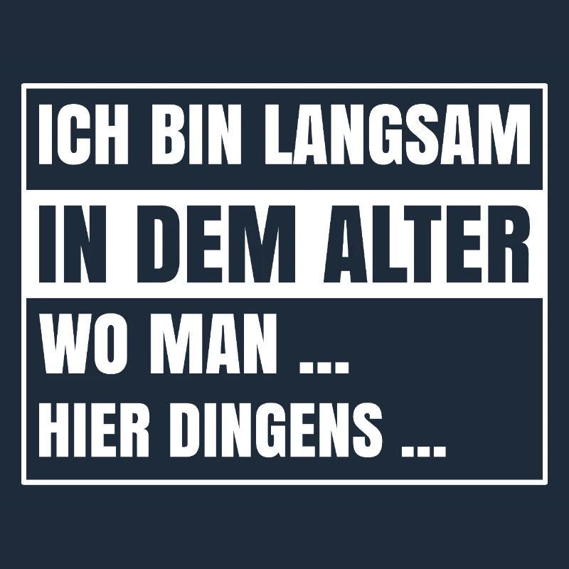 Ich bin langsam in dem Alter wo man hier dingens