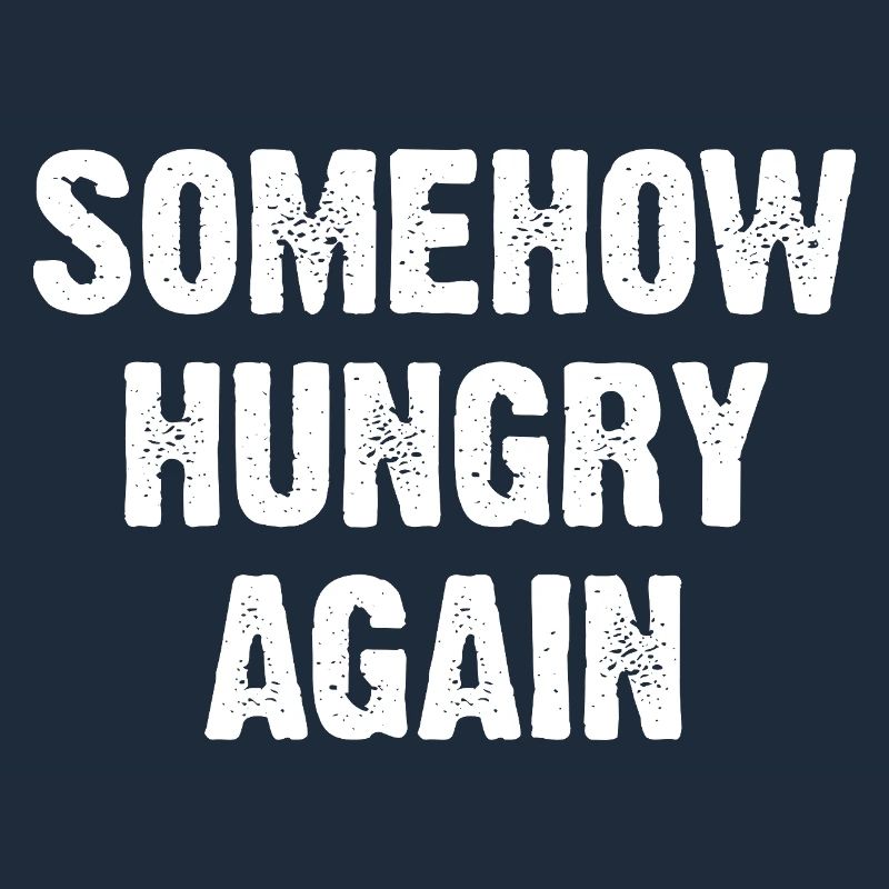 Somehow Hungry Again