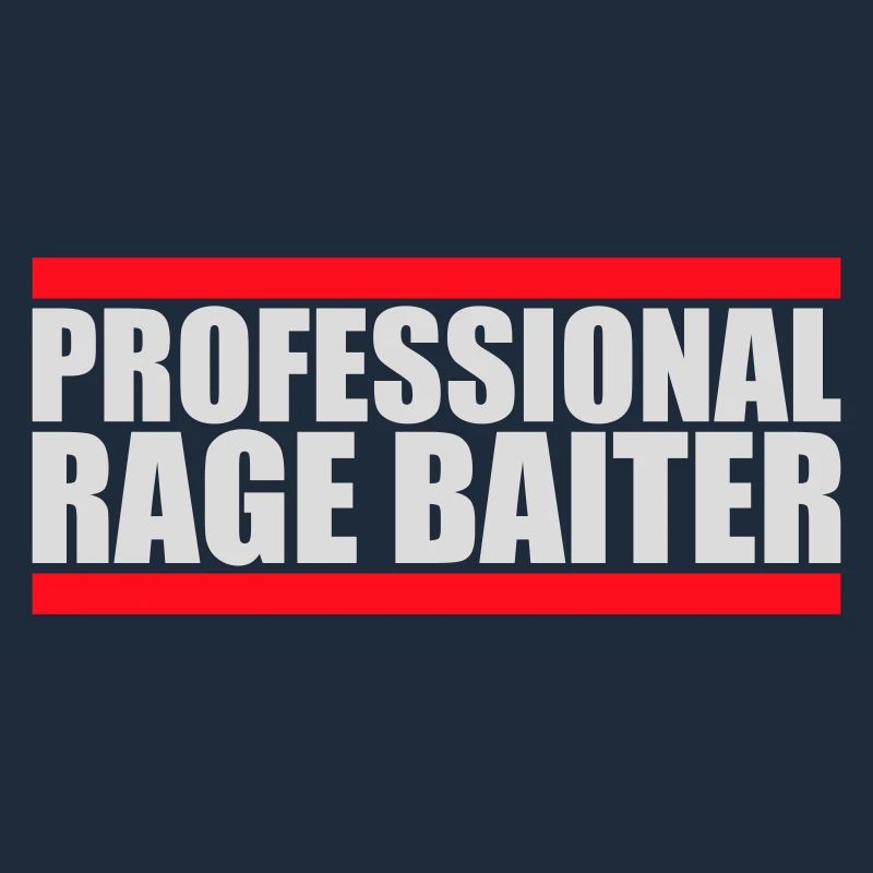 Professional Rage Baiter Troll Attention Fun