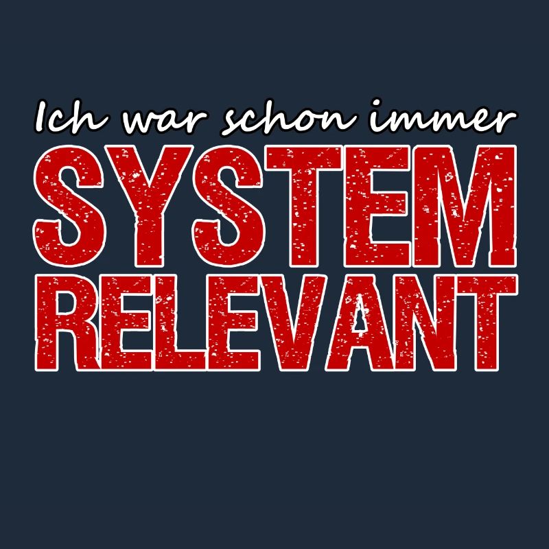 Systemrelevant Beruf Virus Pandemie Spruch Arbeit