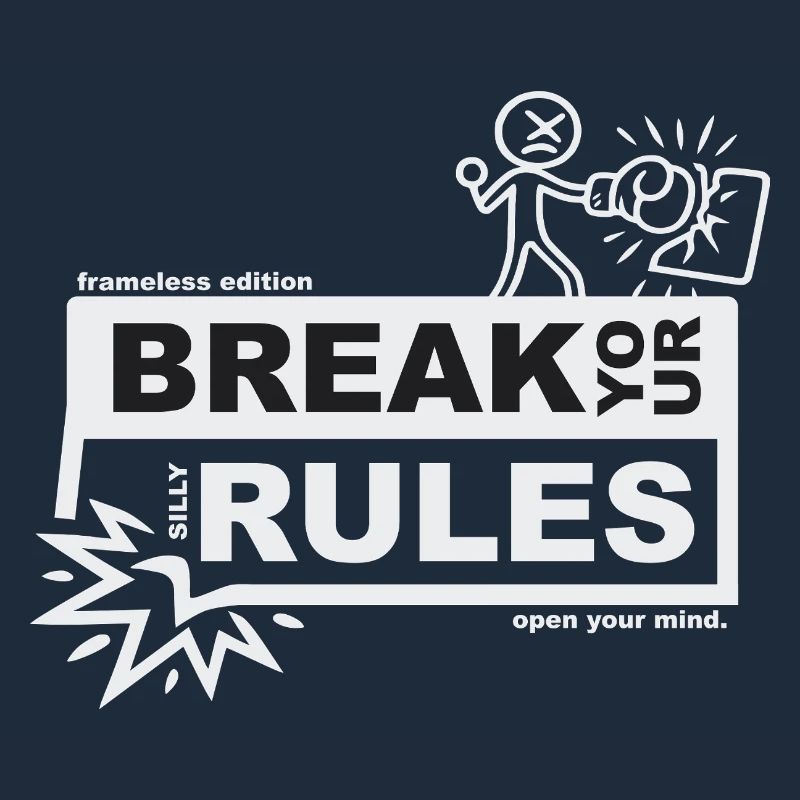 Break your silly rules - frameless edition