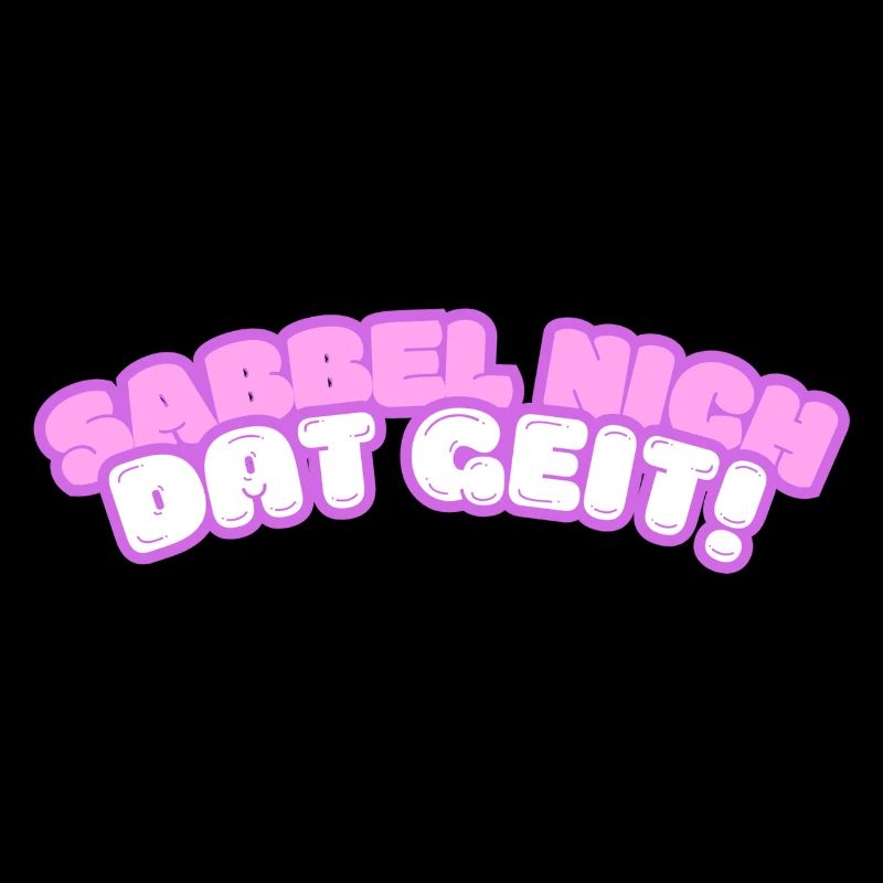 Sabbel nich - dat geit!