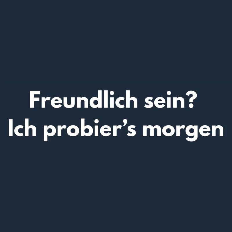Freundlich morgen – Lustiger Spruch