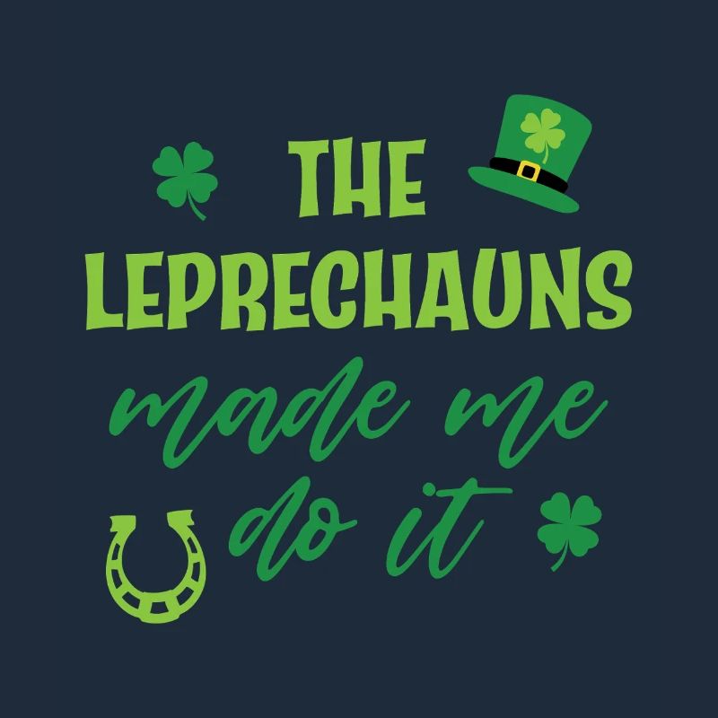 The Leprechauns made me do it