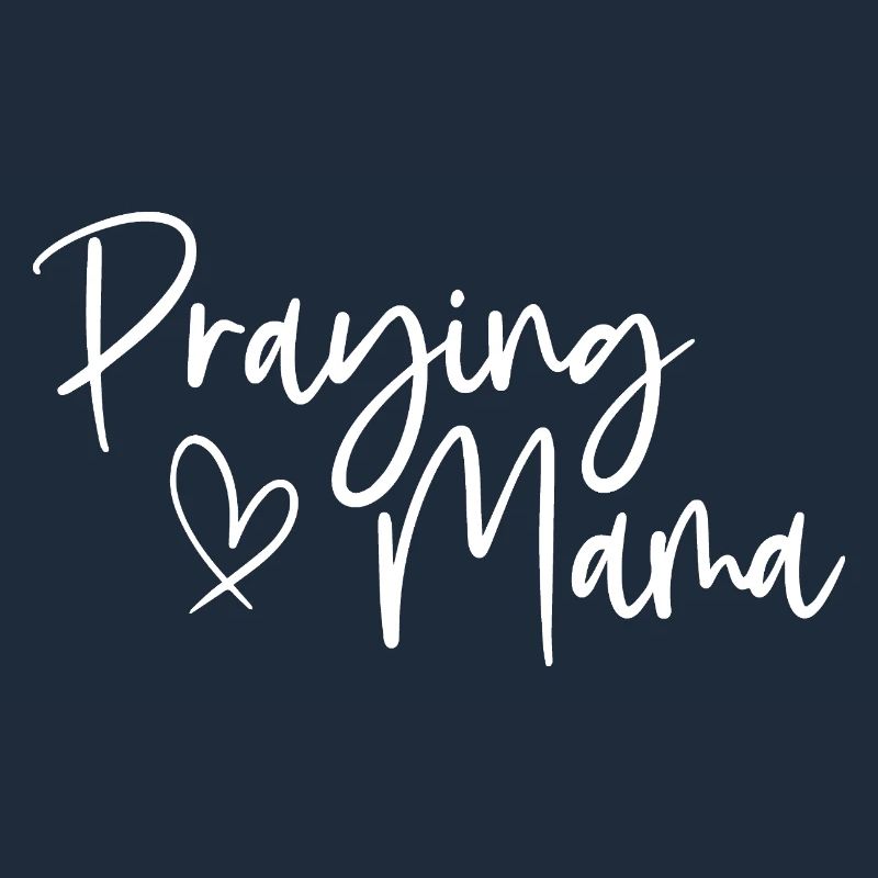 Praying Mama Heartfelt Expression for Devoted Moms