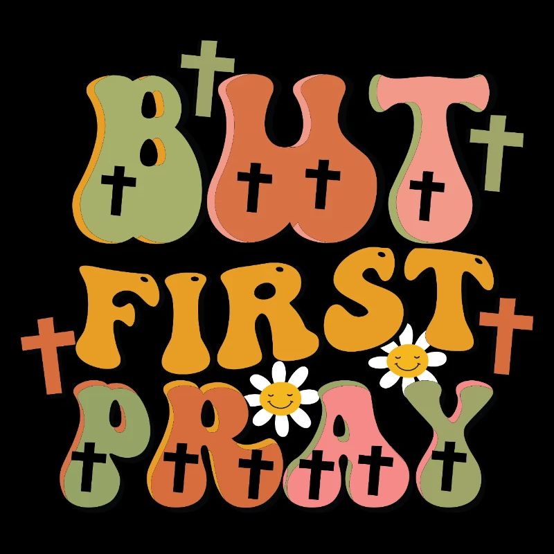 but first pray