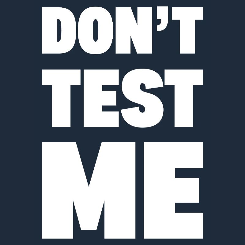 DON’T TEST ME | Funny Bold Sarcastic Typography -W